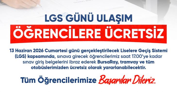 Bursa'da LGS'ye girecek öğrencilere ulaşım ücretsiz!